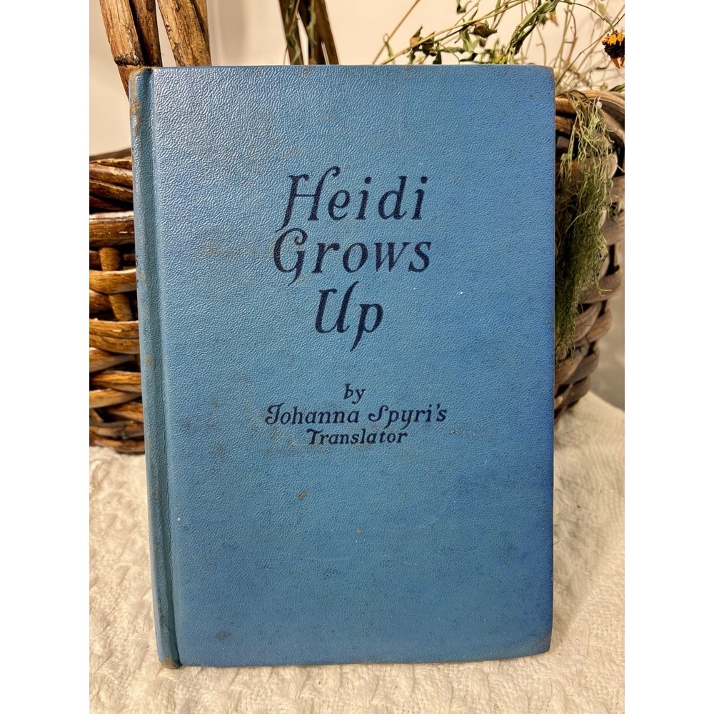 1938 Heidi Grows Up Charles Tritten Jean Coquillot Illustrated Vintage Hardcover